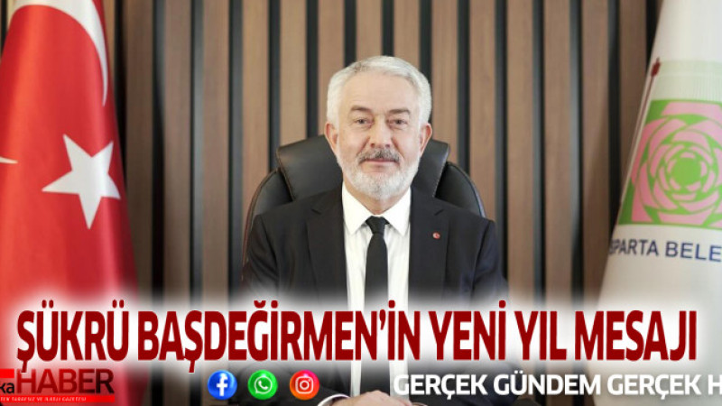 ŞÜKRÜ BAŞDEĞİRMEN’İN YENİ YIL MESAJI