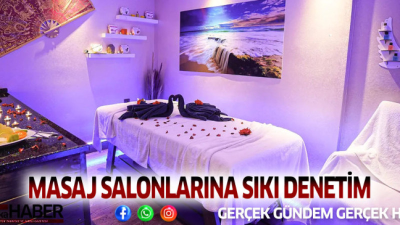 MASAJ SALONLARINA SIKI DENETİM