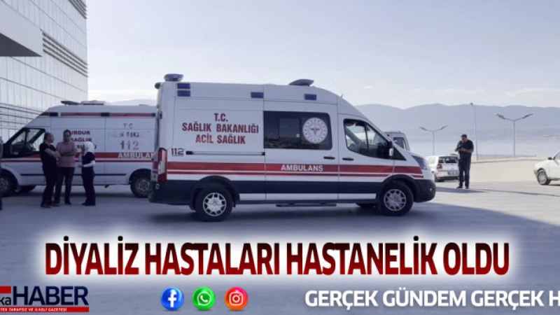 DİYALİZ HASTALARI HASTANELİK OLDU