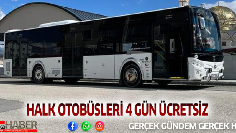 HALK OTOBÜSLERİ 4 GÜN ÜCRETSİZ