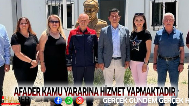 AFADER KAMU YARARINA HİZMET YAPMAKTADIR