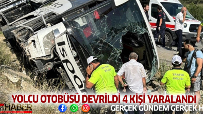 YOLCU OTOBÜSÜ DEVRİLDİ 4 KİŞİ YARALANDI