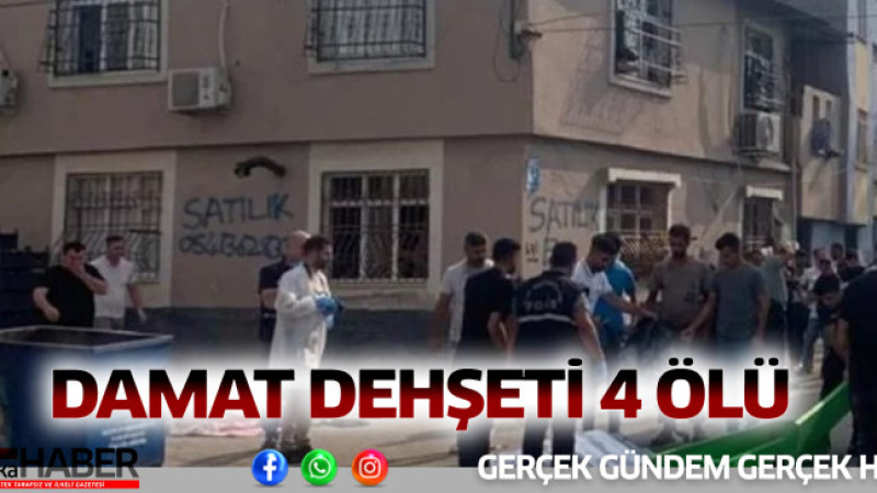 DAMAT DEHŞETİ 4 ÖLÜ