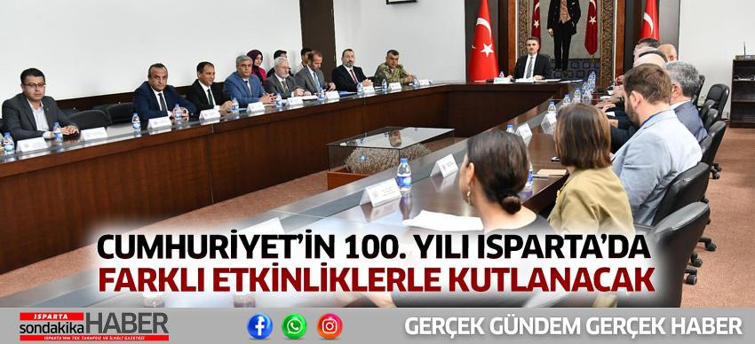 Cumhuriyet’in 100. Yılı Isparta’da Farklı Etkinliklerle Kutlanacak