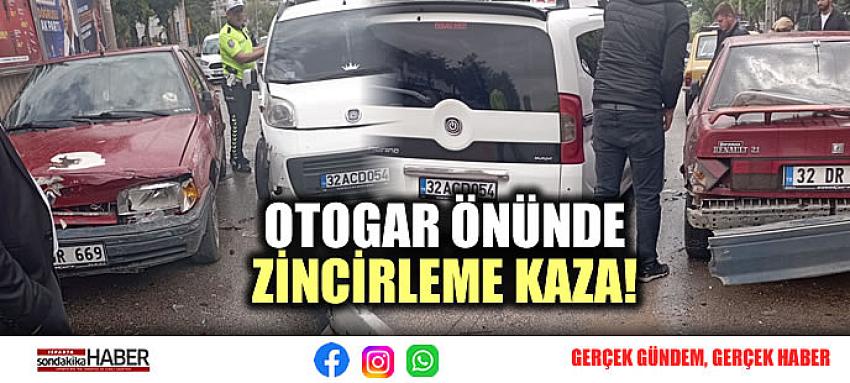 OTOGAR ÖNÜNDE ZİNCİRLEME KAZA!