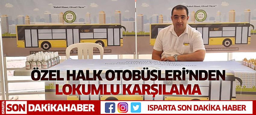 Özel Halk Otobüsleri’nden Lokumlu Karşılama