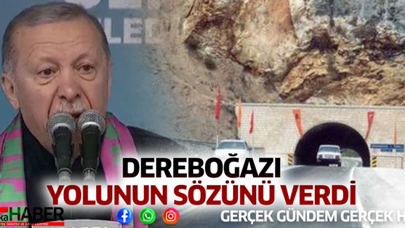 DEREBOĞAZI YOLUNUN SÖZÜNÜ VERDİ