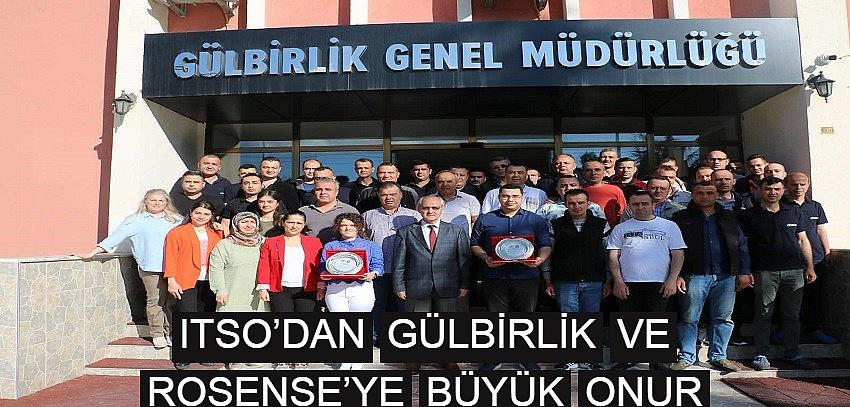 ITSO’DAN GÜLBİRLİK VE ROSENSE’YE BÜYÜK ONUR