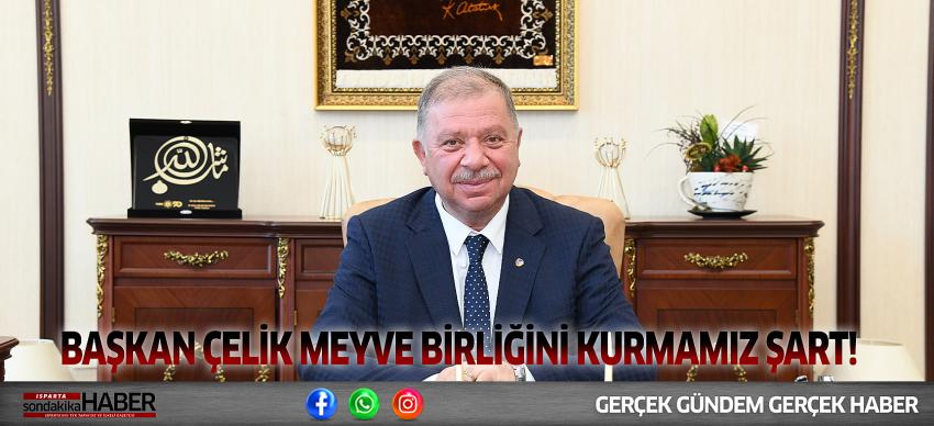 MEYVE BİRLİĞİNİ KURMAMIZ ŞART!