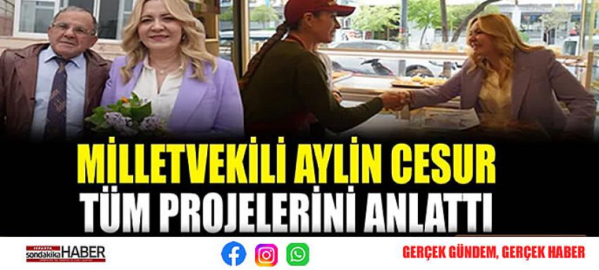 MİLLETVEKİLİ AYLİN CESUR TÜM PROJELERİNİ ANLATTI